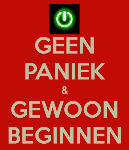 Geen paniek & gewoon beginnen